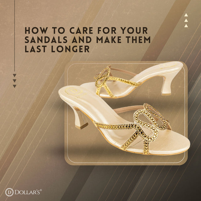 How to Care for Your Sandals and Make Them Last Longer